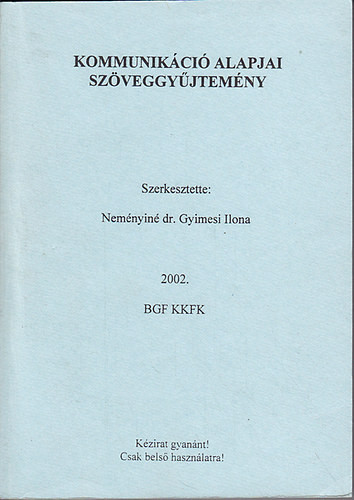 Neményiné Gyimesi Ilona (szerk.): Kommunikáció alapjai szöveggyűjtemény: Kommunikáció a tárgyalásban