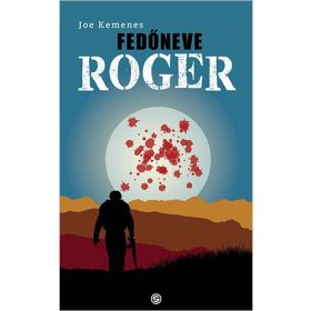 Joe Kemenes: Fedőneve Roger