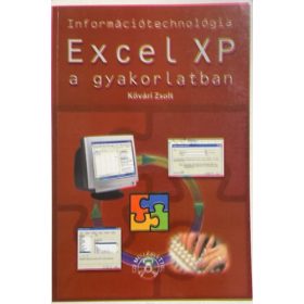   Kővári Zsolt: Információtechnológia - Excel XP a gyakorlatban