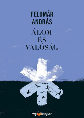 Feldmár András: Álom és valóság