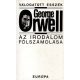 George Orwell: Az irodalom fölszámolása - Válogatott esszék