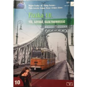   Dégen Csaba; Fülöp Ferenc dr.; Póda László; Simon Péter; Urbán János: Fizika 10. - Víz, levegő, elektromosság