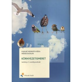   Karlné Menráth Réka; Néder Katalin: Környezetismeret tankönyv 3. osztályosoknak