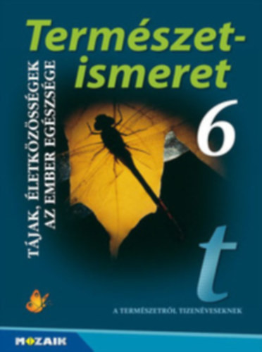 Jámbor Gyuláné-Vízvári Albertné: Természetismeret 6. - Tájak, életközösségek, Az ember egészsége