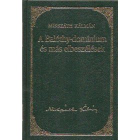   Mikszáth Kálmán: A Balóthy-domínium és más elbeszélések (Mikszáth Kálmán művei 20.)