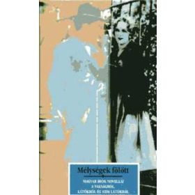   Kiss Bori (szerk.) · Kőrössi P. József (szerk.): Mélységek fölött - Magyar írók novellái a vakságról, a látókról és nem látókról