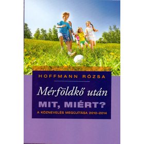 Hoffmann Rózsa: Mérföldkő után - Mit, miért?