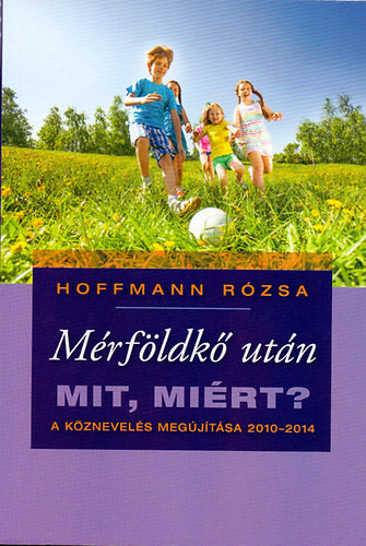 Hoffmann Rózsa: Mérföldkő után - Mit, miért?