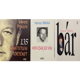   Vámos Miklós: Bár, Anya csak egy van, 135 lehetetlen történet (3 kötet)