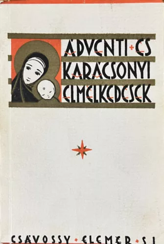 Csávossy Elemér: Ádventi és karácsonyi elmélkedések