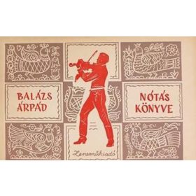 Balázs Árpád: Balázs Árpád Nótáskönyve