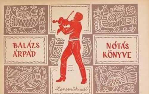 Balázs Árpád: Balázs Árpád Nótáskönyve