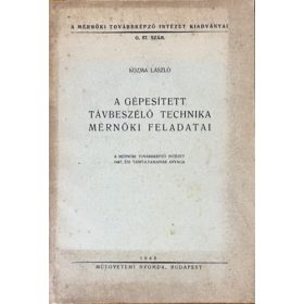   Dr. Kozma László: A gépesített távbeszélő technika mérnöki feladatai