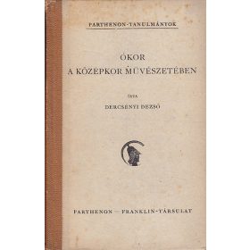   Dercsényi Dezső: Ókor a középkor művészetében (Parthenon-tanulmányok 10)