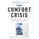 Michael Easter: The Comfort Crisis: Embrace Discomfort To Reclaim Your Wild, Happy, Healthy Self