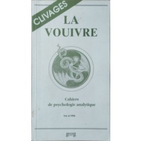   La Vouivre - Cahiers romands de psychologie analytique, vol. 6 (1996) - Thème: Clivages