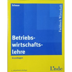 Reinbert Schauer: Betriebswirtschaftslehre - Grundlagen