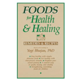   Yogi Bhajan: Foods for Health and Healing - Remedies and Recipes