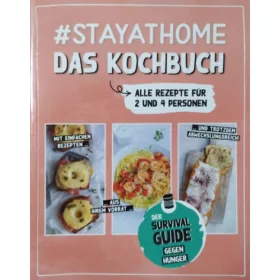 #stayathome - Das Kochbuch - Der Survival Guide gegen Hunger