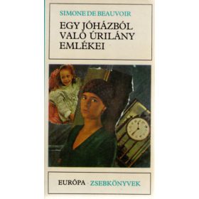 Simone de Beauvoir: Egy jóházból való úrilány emlékei