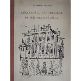   Anatole France: Kékszakáll hét felesége és más elbeszélések