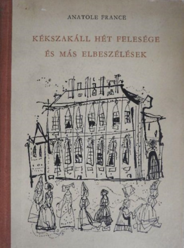 Anatole France: Kékszakáll hét felesége és más elbeszélések