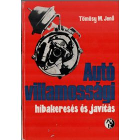   Tömösy M. Jenő: Autó villamossági hibakeresés és javítás