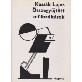 Kassák Lajos: Összegyűjtött műfordítások