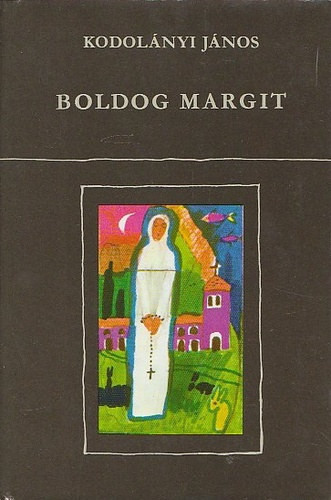 Kodolányi János: Boldog Margit