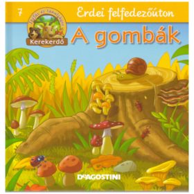   Feryal Kanbay - Stephan Gürtler: Erdei felfedezőúton 7.- A gombák (Kerekerdő)