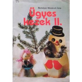 Borbélyné Werstroch Ilona: Ügyes kezek II.