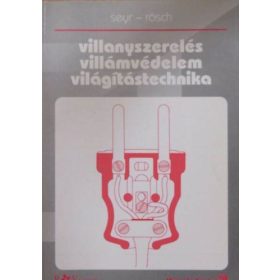   Seyr, Sigurd, Rösch, Günther: Villanyszerelés, villámvédelem, világítástechnika