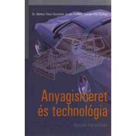   Dr. Márton; Dzurdzik; Kostyál; Vizi: Anyagismeret és technológia