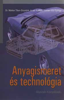 Dr. Márton; Dzurdzik; Kostyál; Vizi: Anyagismeret és technológia