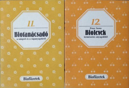 Gévay János - Peter Sowa: Biotanácsadó a talajról és a tápanyagokról + Biolevek természetes anyagokból (2 füzet)
