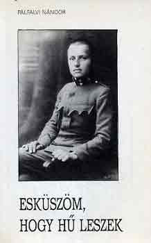 Pálfalvi Nándor: Esküszöm, hogy hű leszek