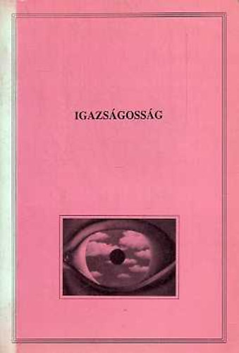 Dalos Rimma; Kiss Endre (szerk.): Az igazságosság (Velence, 1998. árprilis 17-19.)
