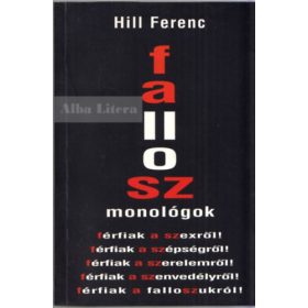 Hill Ferenc: Fallosz monológok