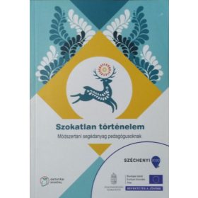   Antalicz Gábor és mások: Szokatlan történelem - Módszertani segédanyag pedagógusoknak