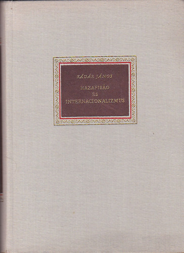 Kádár János: Hazafiság és internacionalizmus