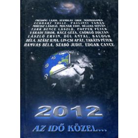   Lőrincz Gabriella, Ulbing István, Zelei Pál szerk.: Az idő közel... 2012