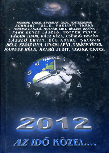 Lőrincz Gabriella, Ulbing István, Zelei Pál szerk.: Az idő közel... 2012