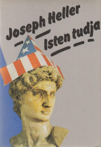 Joseph Heller: Isten tudja