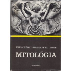 Trencsényi-Waldapfel Imre: Mitológia