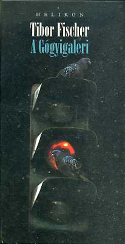 Tibor Fischer: A Gógyigaleri
