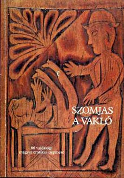 Burány Béla (szerk.): Szomjas a vakló 66 vajdasági erotikus népmese