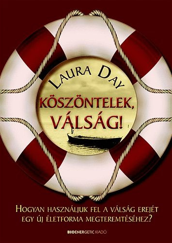 Laura Day: Köszöntelek, válság!