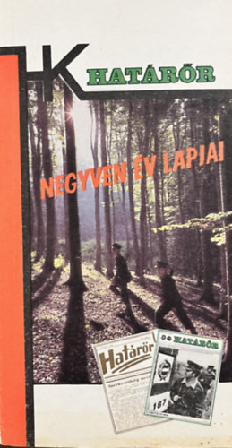 Negyven év lapjai - Cikkek és riportok a Határőr 1946-1986 között megjelent számaiból - Határőrök kiskönyvtára