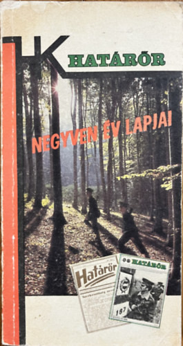 Negyven év lapjai - Cikkek és riportok a Határőr 1946-1986 között megjelent számaiból - Határőrök kiskönyvtára
