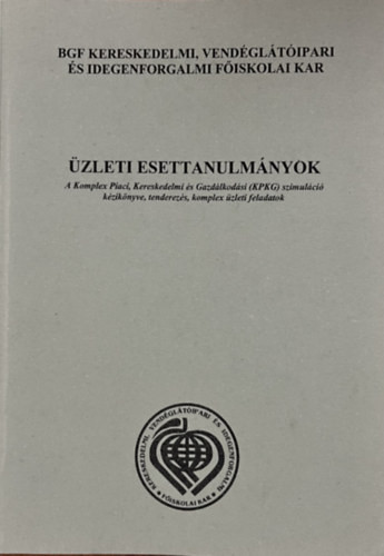 Miklós Gábor (szerk.), Sólyom Csaba: Üzleti Esettanulmányok - A Komplex Piaci, kereskedelmi és Gazdálkodási (KPKG) szimuláció kézikönyve, tenderezés, komplex üzleti feladatok